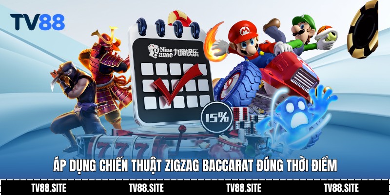 Áp dụng chiến thuật zigzag baccarat đúng thời điểm