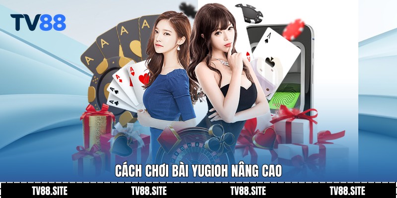 Cách chơi bài yugioh nâng cao