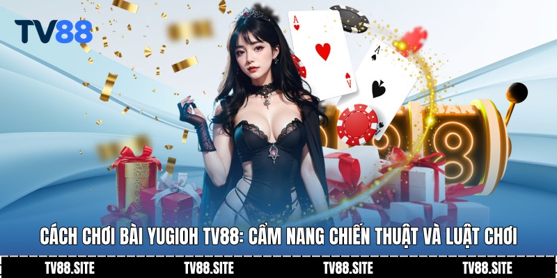 cách chơi bài yugioh