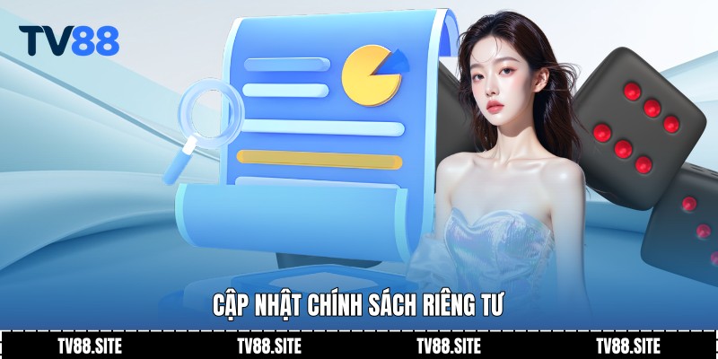 Cập nhật chính sách riêng tư