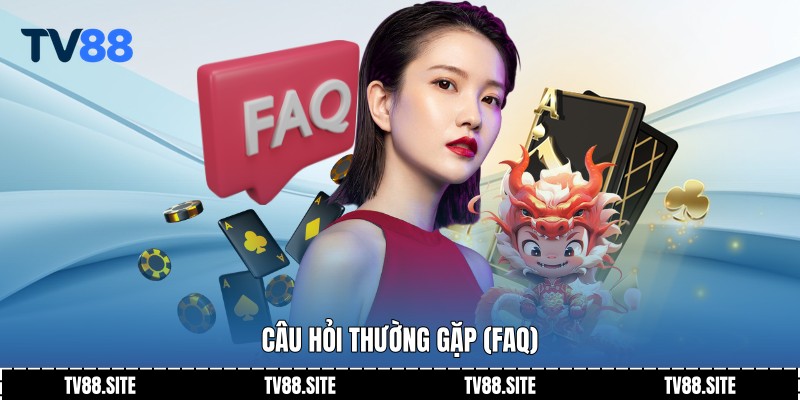 Câu hỏi thường gặp (FAQ)