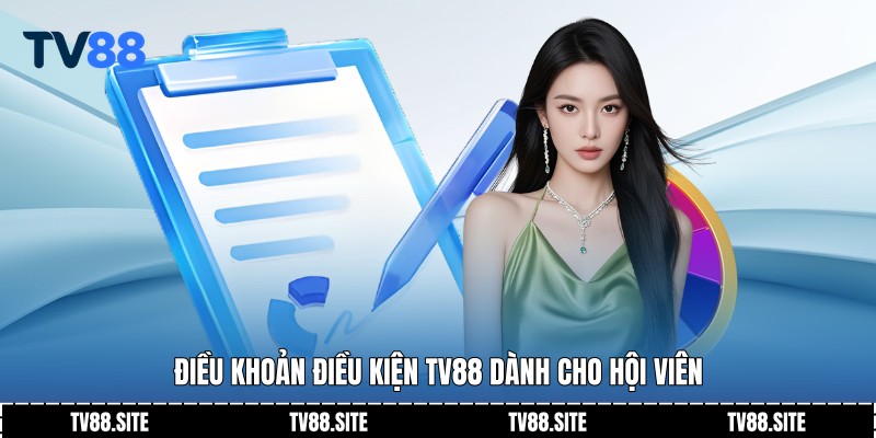 Điều khoản điều kiện TV88 dành cho hội viên