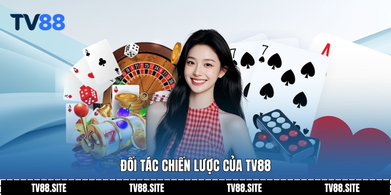 Đối tác chiến lược của TV88