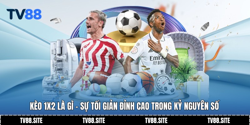Kèo 1x2 là gì