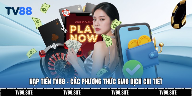 Nạp tiền TV88